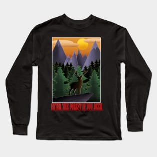Enter the Forest If you Deer Long Sleeve T-Shirt